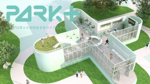 ヒトとロボットが共生する新たなライフスタイルの発信拠点「PARK＋」が渋谷にグランドオープン！